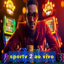 sportv 2 ao vivo